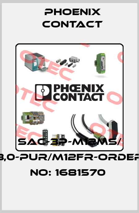 SAC-3P-M12MS/ 3,0-PUR/M12FR-ORDER NO: 1681570  Phoenix Contact