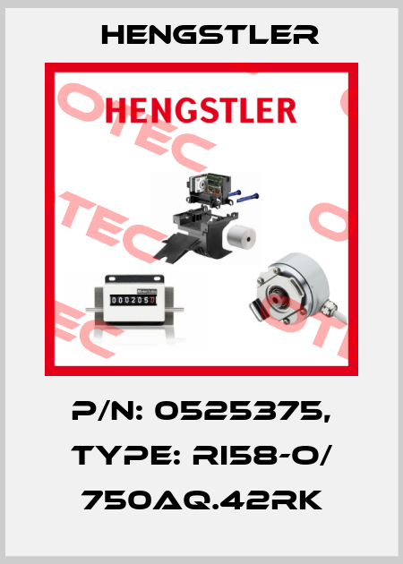 p/n: 0525375, Type: RI58-O/ 750AQ.42RK Hengstler