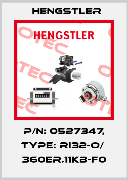 p/n: 0527347, Type: RI32-O/  360ER.11KB-F0 Hengstler