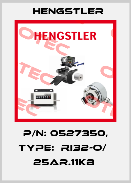 P/N: 0527350, Type:  RI32-O/   25AR.11KB  Hengstler