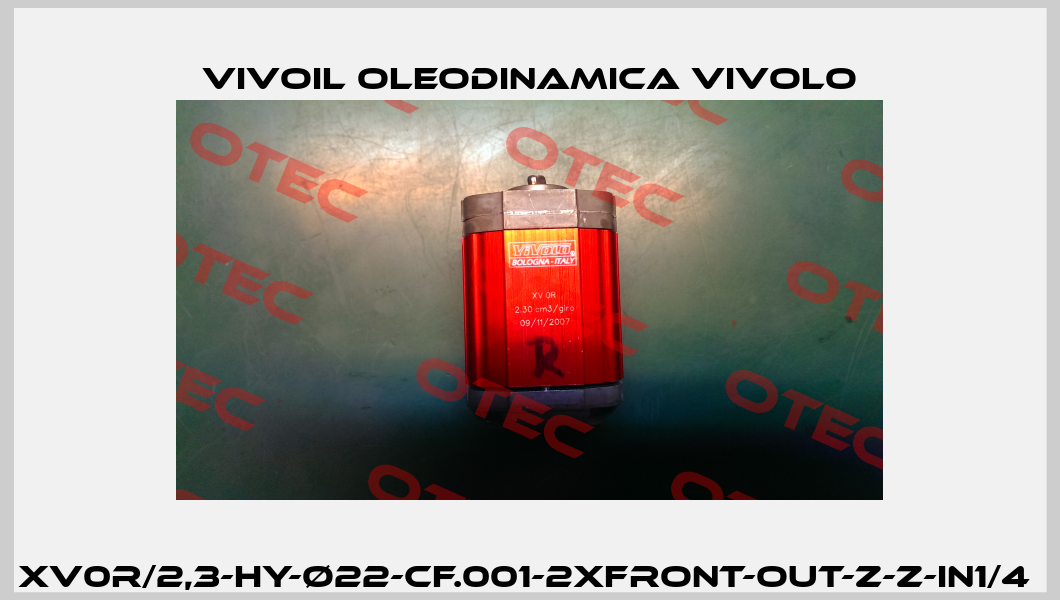 XV0R/2,3-HY-Ø22-CF.001-2xFront-Out-Z-Z-In1/4  Vivoil Oleodinamica Vivolo