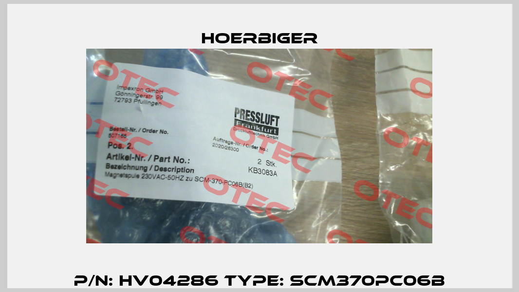 P/N: HV04286 Type: SCM370PC06B Hoerbiger